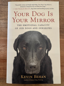 Your Dog Is Your Mirror by Kevin Behan